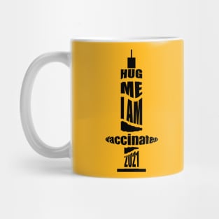 Hug me I am Vaccinated Mug